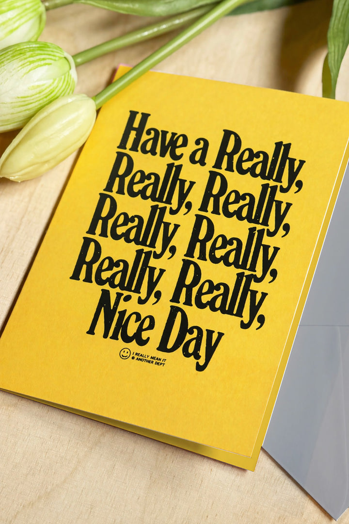 Greeting Card "Have a Really..."
