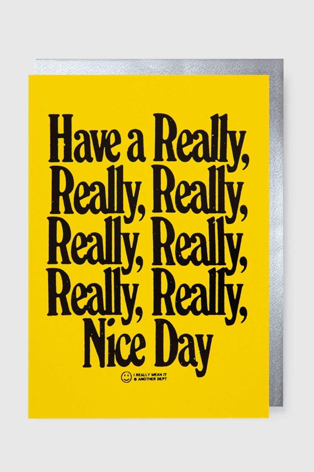 Greeting Card "Have a Really..."