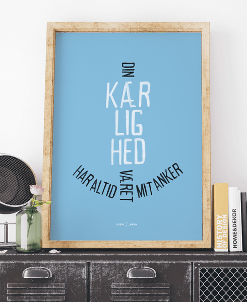 "Din kærlighed har altid været mit anker" (Plakat) - Hjemhavn Citater 