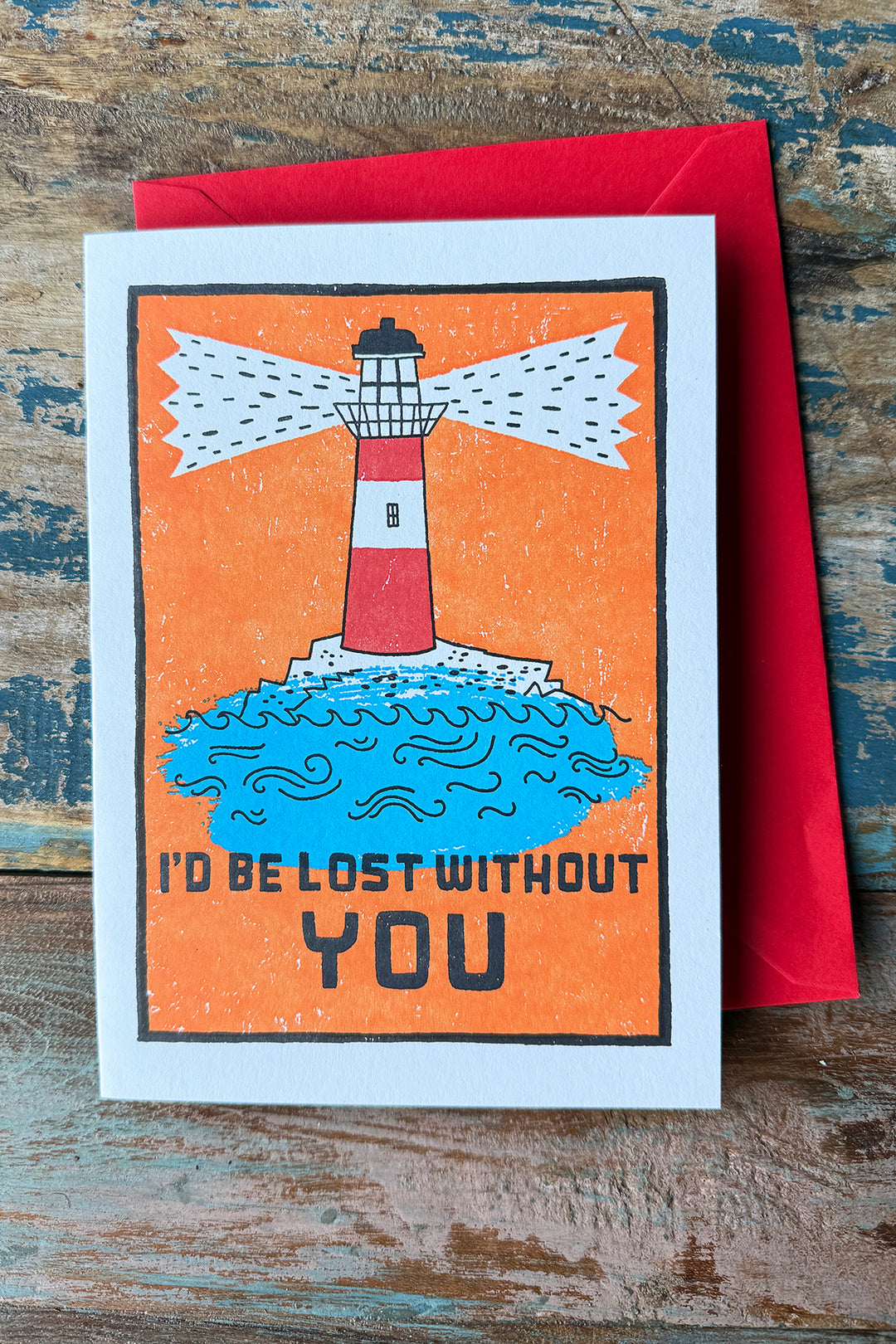 Letterpress Card "I'd Be Lost Without You"