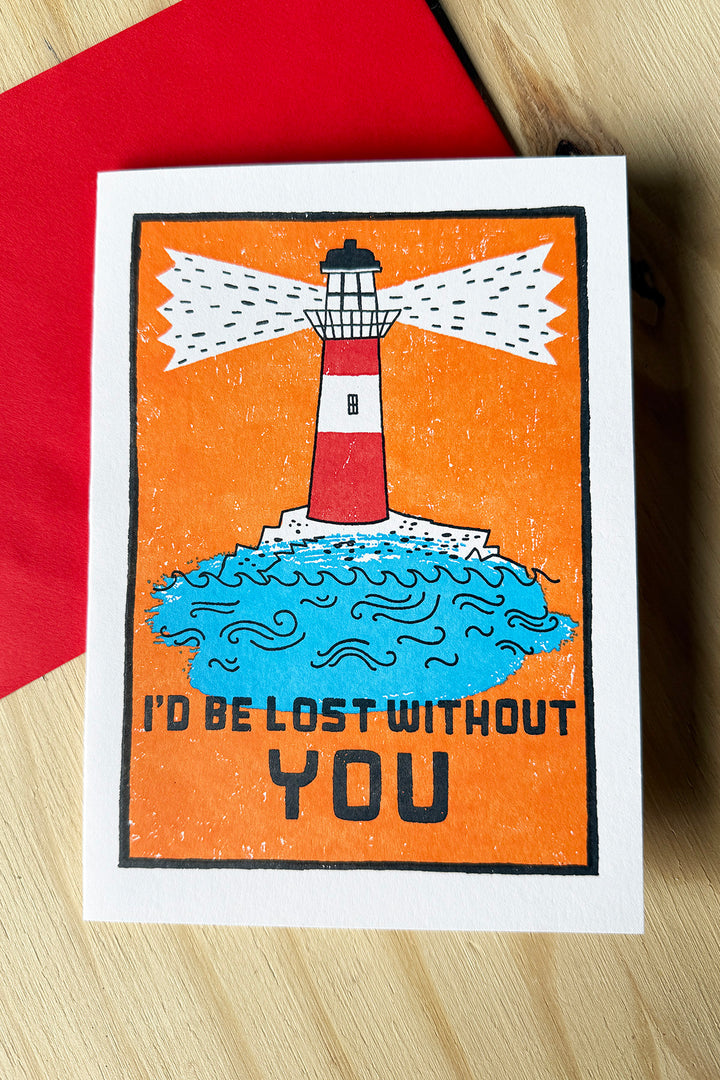 Letterpress Card "I'd Be Lost Without You"