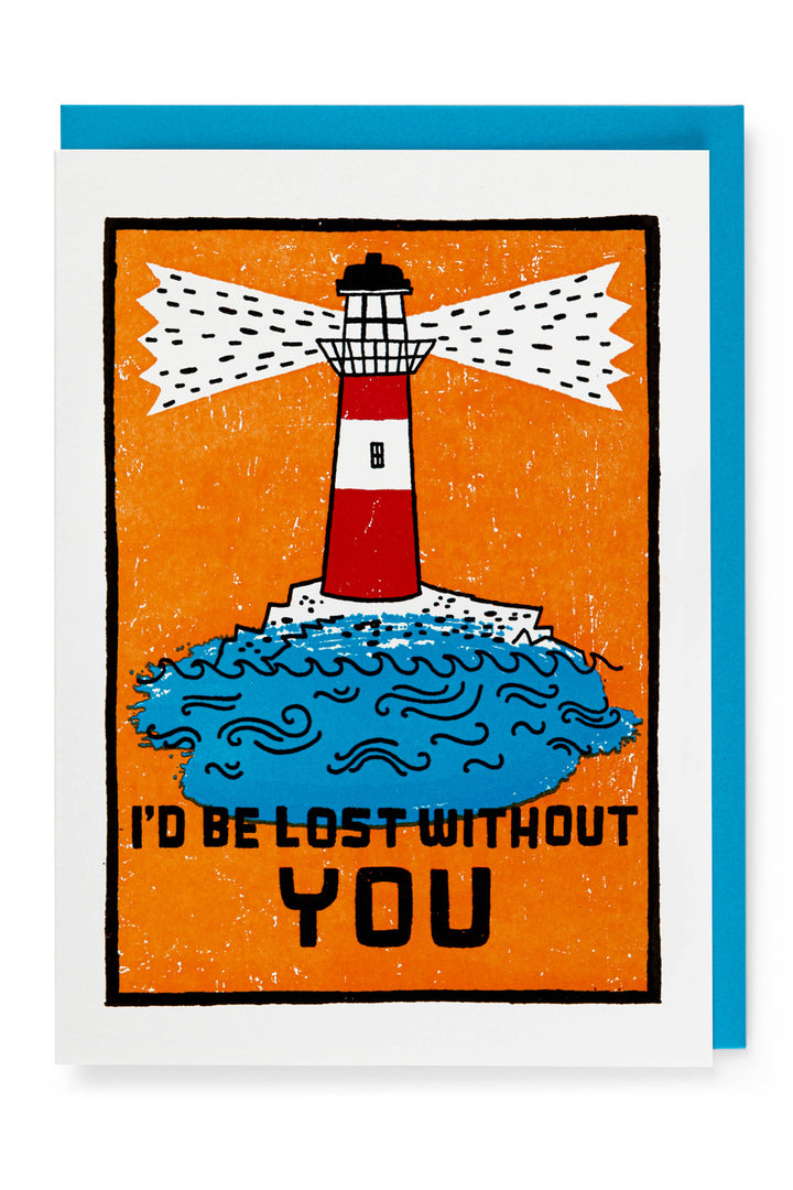 Letterpress Card "I'd Be Lost Without You"