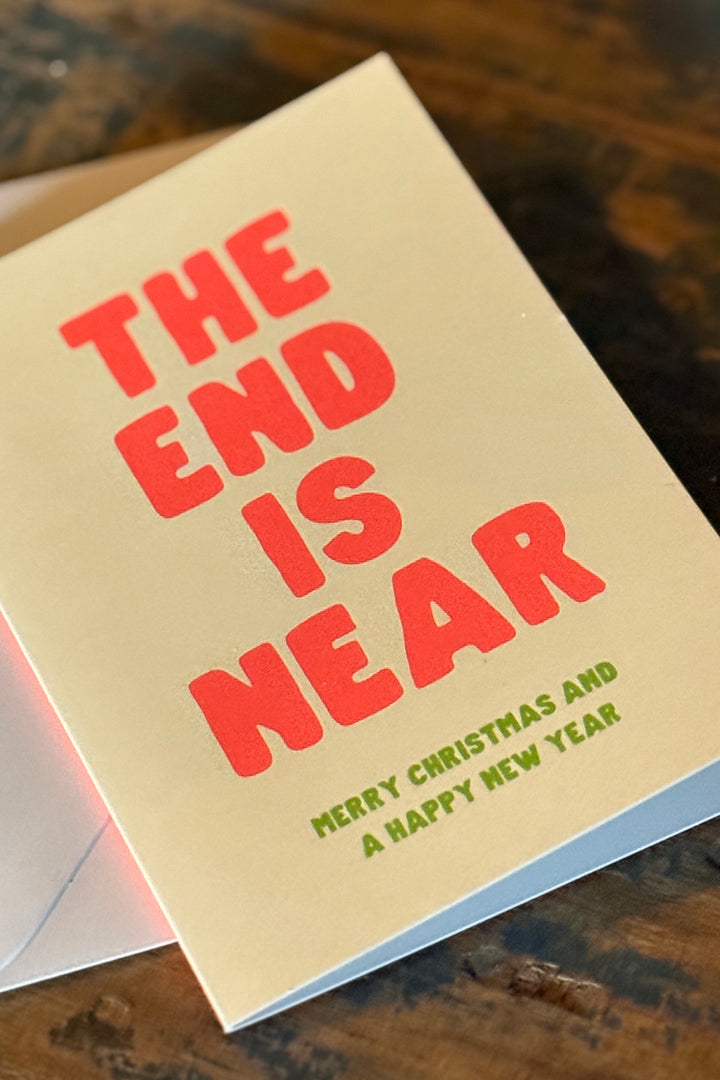 Greeting Card "The end is near"