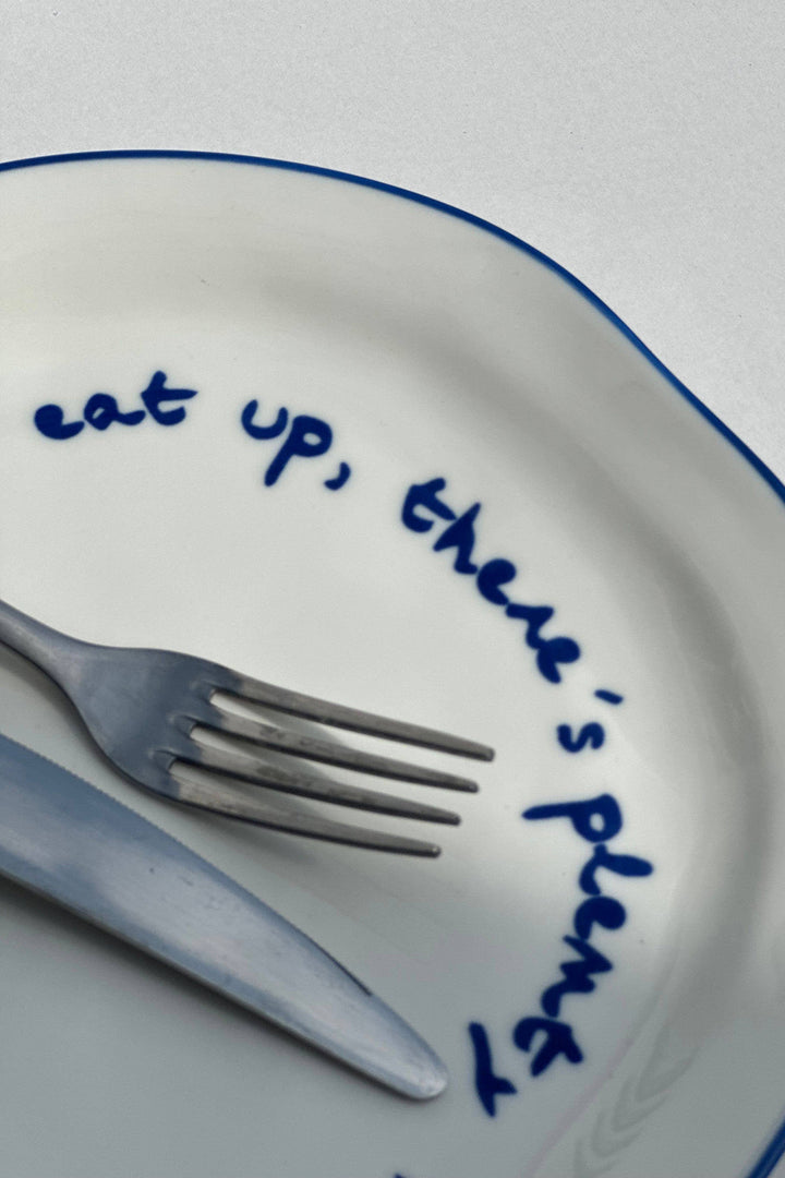 Statement Plate "Eat up there's plenty more to go around"