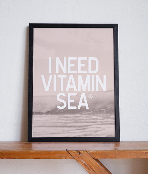 I Need Vitamin Sea No.1 - Hjemhavn Citater 