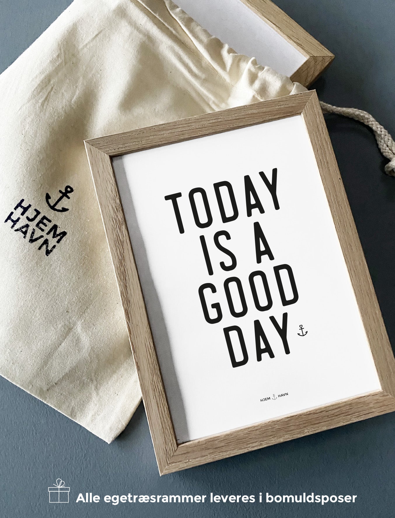 Today is a Good Day - Hjemhavn Citater 